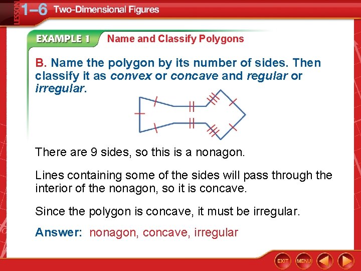 Name and Classify Polygons B. Name the polygon by its number of sides. Then