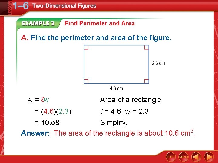 Find Perimeter and Area A. Find the perimeter and area of the figure. A