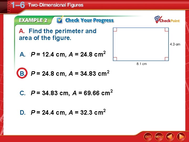 A. Find the perimeter and area of the figure. A. P = 12. 4