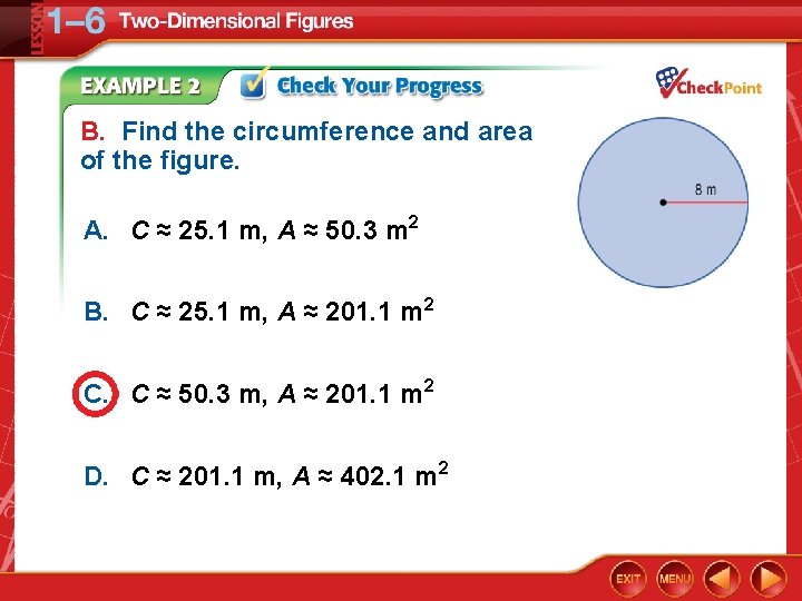 B. Find the circumference and area of the figure. A. C ≈ 25. 1