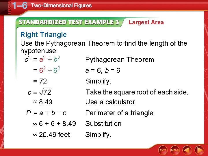 Largest Area Right Triangle Use the Pythagorean Theorem to find the length of the