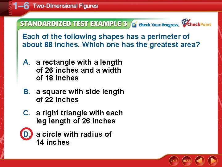 Each of the following shapes has a perimeter of about 88 inches. Which one