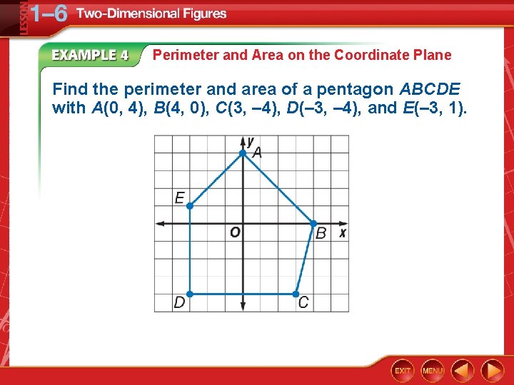 Perimeter and Area on the Coordinate Plane Find the perimeter and area of a
