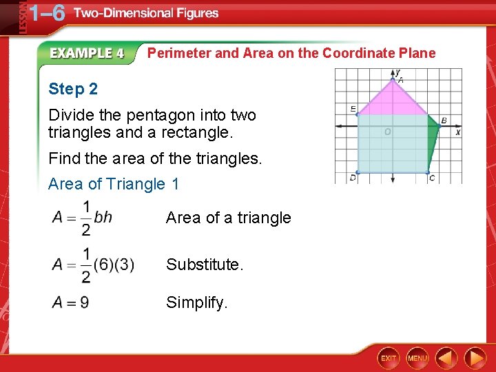 Perimeter and Area on the Coordinate Plane Step 2 Divide the pentagon into two