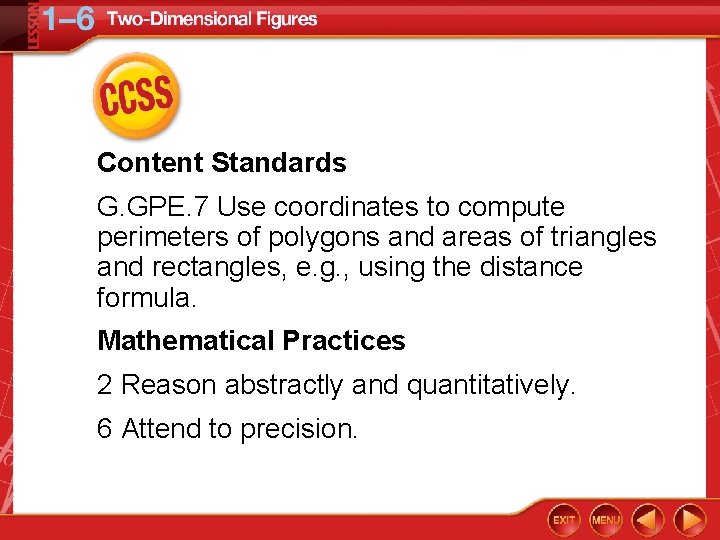 Content Standards G. GPE. 7 Use coordinates to compute perimeters of polygons and areas