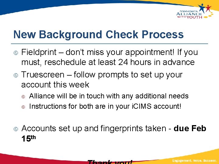 New Background Check Process Fieldprint – don’t miss your appointment! If you must, reschedule