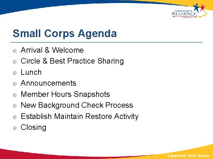 Small Corps Agenda Arrival & Welcome Circle & Best Practice Sharing Lunch Announcements Member