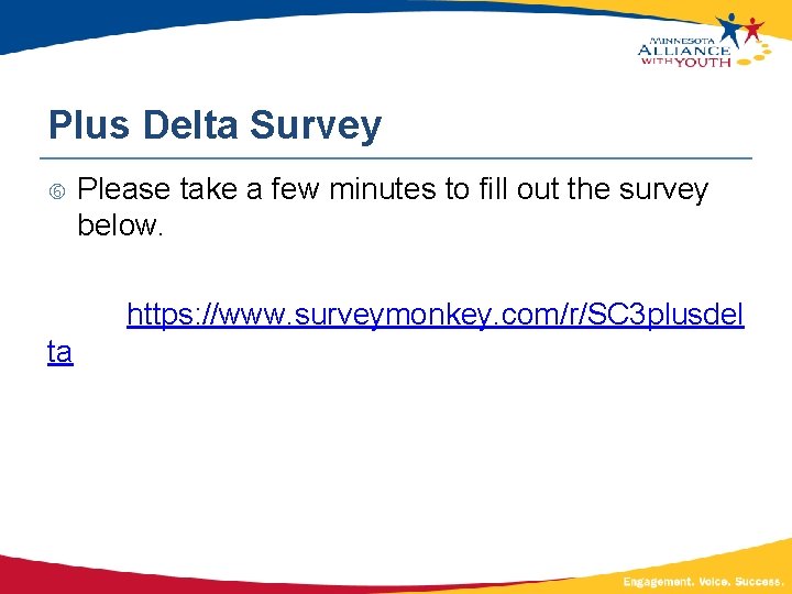 Plus Delta Survey Please take a few minutes to fill out the survey below.