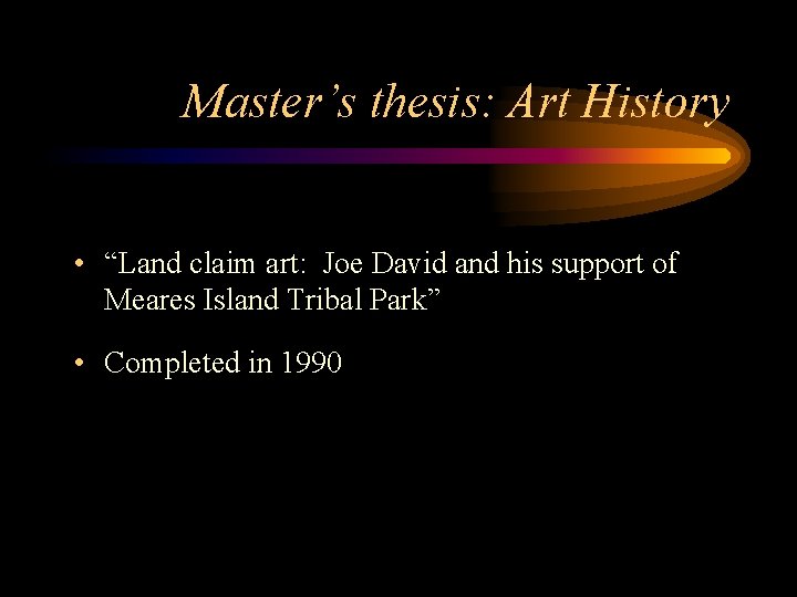 Master’s thesis: Art History • “Land claim art: Joe David and his support of