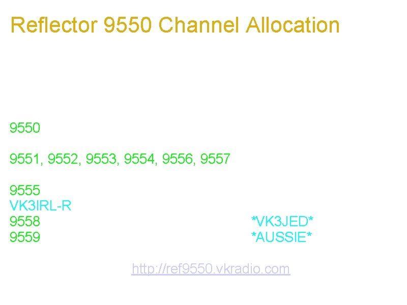 Reflector 9550 Channel Allocation Reflector 9550 utilises all of the major configurations possible. Channel Reflector 9550 Channel Allocation Reflector 9550 utilises all of the major configurations possible. Channel