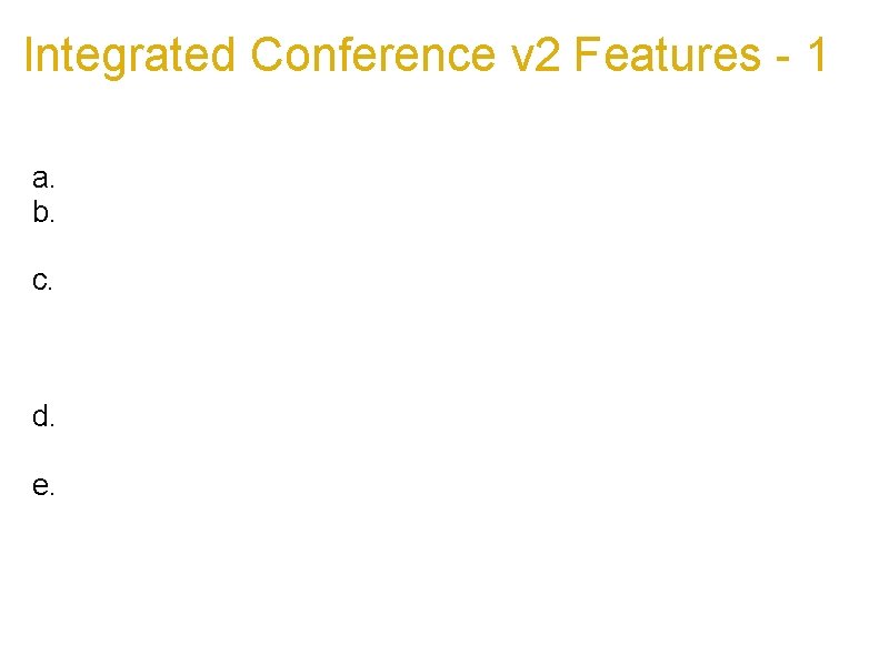 Integrated Conference v 2 Features - 1 a. Integrates with new IRLP security model. Integrated Conference v 2 Features - 1 a. Integrates with new IRLP security model.
