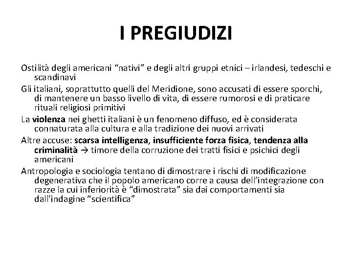 I PREGIUDIZI Ostilità degli americani “nativi” e degli altri gruppi etnici – irlandesi, tedeschi