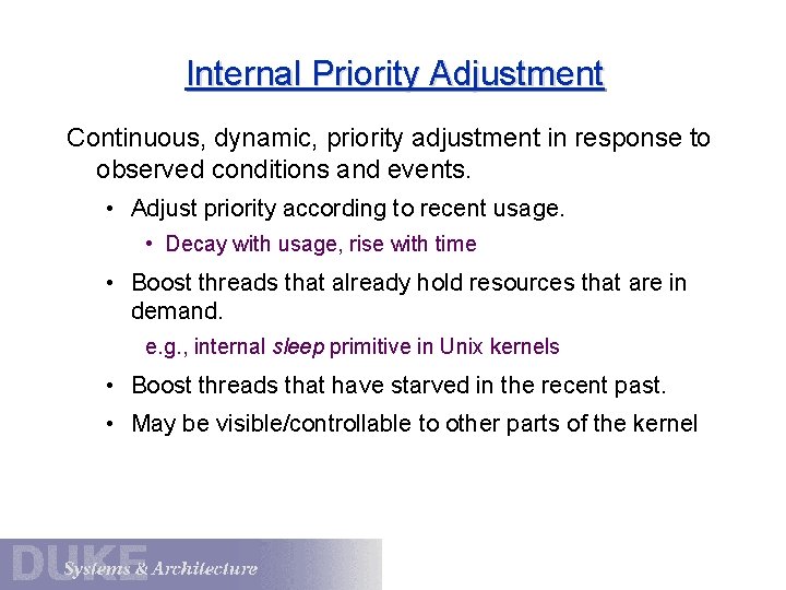 Internal Priority Adjustment Continuous, dynamic, priority adjustment in response to observed conditions and events.