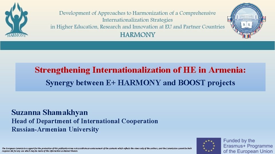 Strengthening Internationalization of HE in Armenia: Synergy between E+ HARMONY and BOOST projects Suzanna