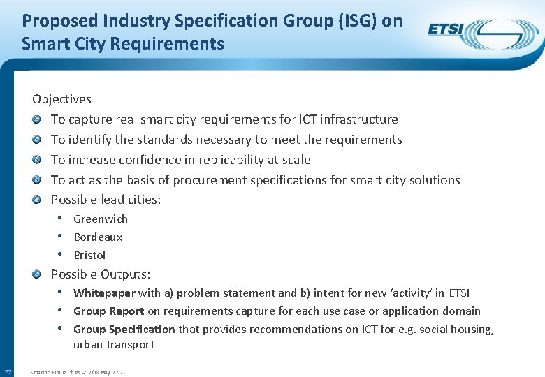 Proposed Industry Specification Group (ISG) on Smart City Requirements Objectives To capture real smart