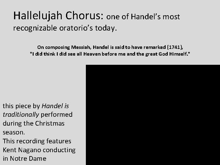 Hallelujah Chorus: one of Handel’s most recognizable oratorio’s today. On composing Messiah, Handel is Hallelujah Chorus: one of Handel’s most recognizable oratorio’s today. On composing Messiah, Handel is