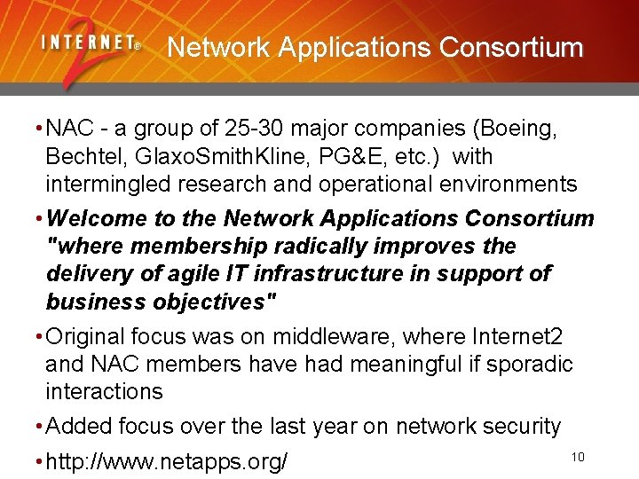 Network Applications Consortium • NAC - a group of 25 -30 major companies (Boeing,