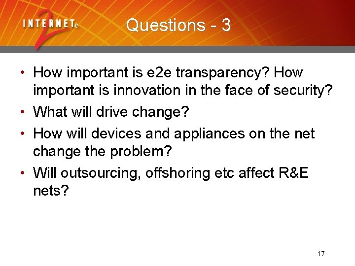 Questions - 3 • How important is e 2 e transparency? How important is