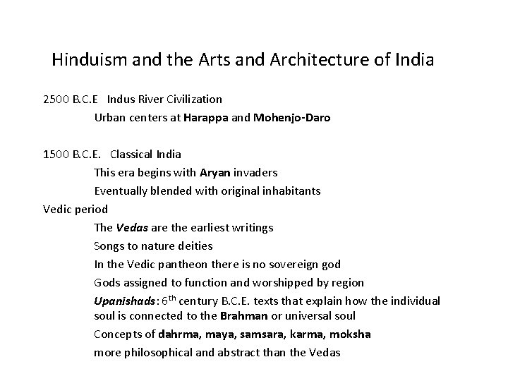 Hinduism and the Arts and Architecture of India 2500 B. C. E Indus River