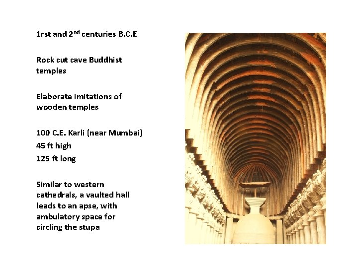 1 rst and 2 nd centuries B. C. E Rock cut cave Buddhist temples