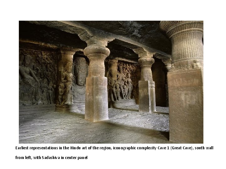 Earliest representations in the Hindu art of the region, iconographic complexity Cave 1 (Great