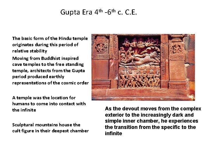 Gupta Era 4 th -6 th c. C. E. The basic form of the