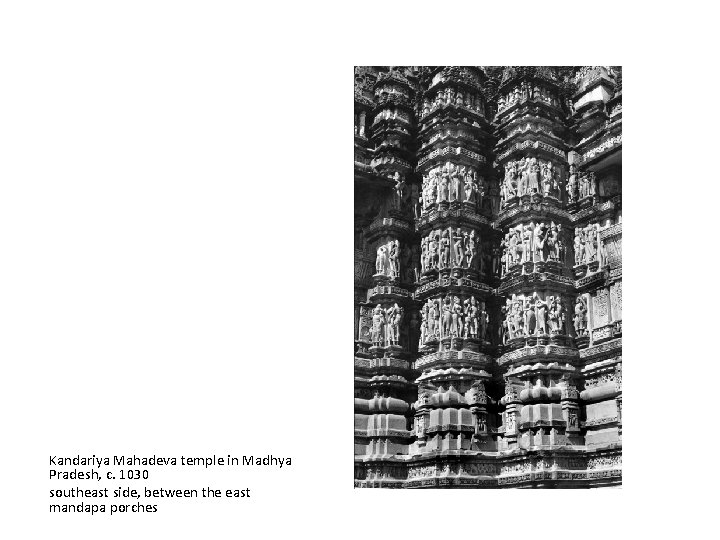 Kandariya Mahadeva temple in Madhya Pradesh, c. 1030 southeast side, between the east mandapa