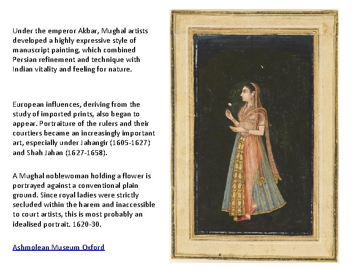 Under the emperor Akbar, Mughal artists developed a highly expressive style of manuscript painting,