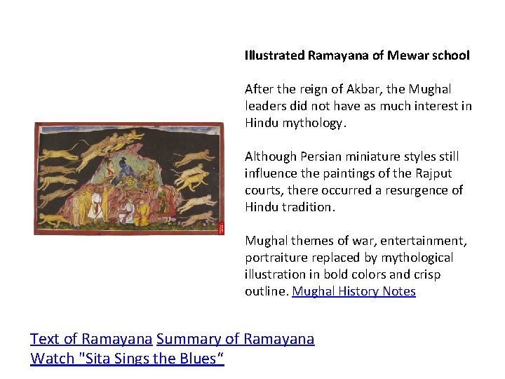 Illustrated Ramayana of Mewar school After the reign of Akbar, the Mughal leaders did