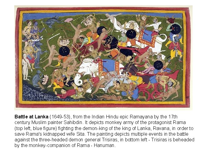 Battle at Lanka (1649 -53), from the Indian Hindu epic Ramayana by the 17