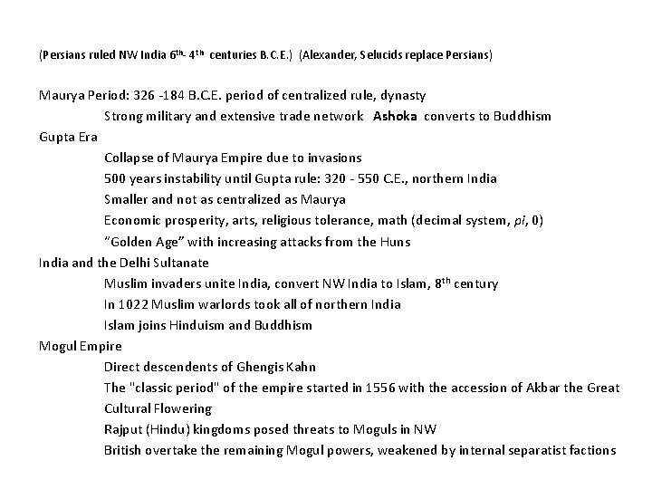 (Persians ruled NW India 6 th- 4 th centuries B. C. E. ) (Alexander,