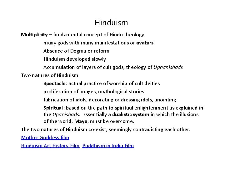 Hinduism Multiplicity – fundamental concept of Hindu theology many gods with many manifestations or