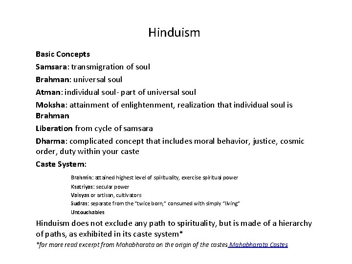 Hinduism Basic Concepts Samsara: transmigration of soul Brahman: universal soul Atman: individual soul- part