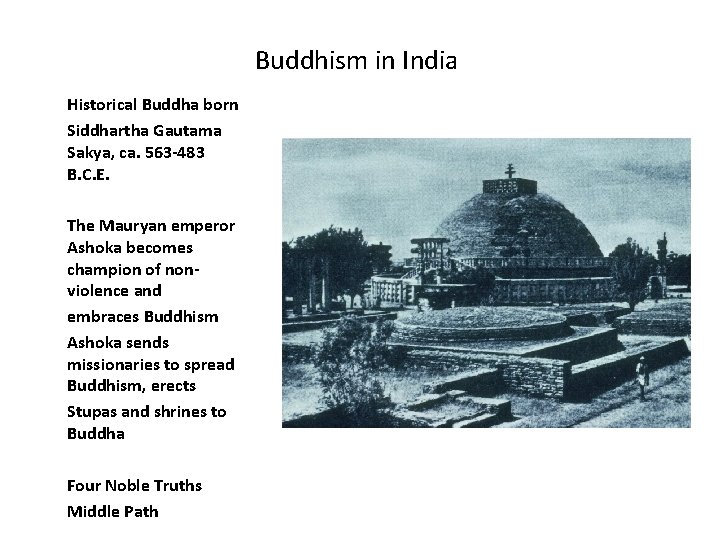 Buddhism in India Historical Buddha born Siddhartha Gautama Sakya, ca. 563 -483 B. C.