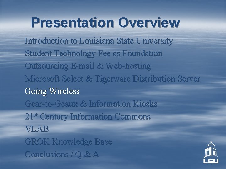 Presentation Overview Introduction to Louisiana State University Student Technology Fee as Foundation Outsourcing E-mail