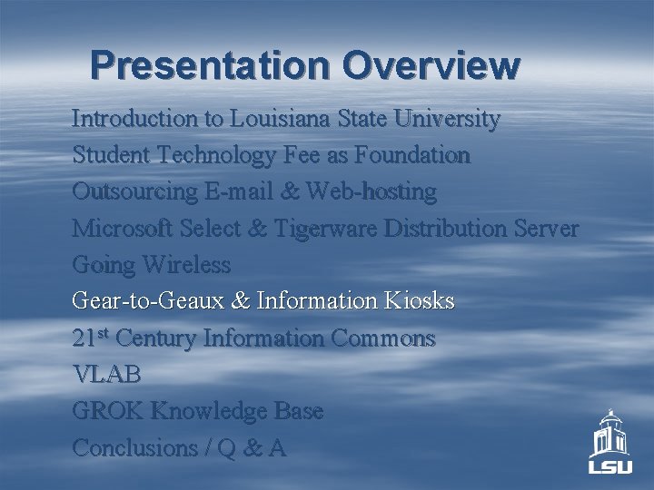 Presentation Overview Introduction to Louisiana State University Student Technology Fee as Foundation Outsourcing E-mail