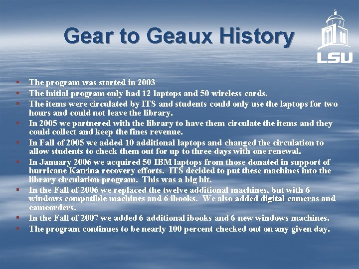 Gear to Geaux History § § § § § The program was started in