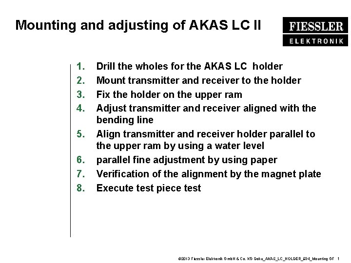 Mounting and adjusting of AKAS LC II 1. 2. 3. 4. 5. 6. 7.