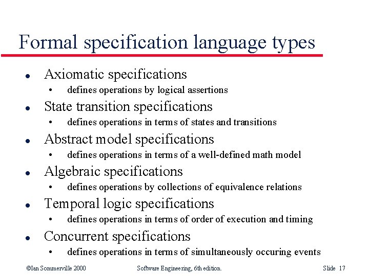 Formal specification language types l Axiomatic specifications • l State transition specifications • l