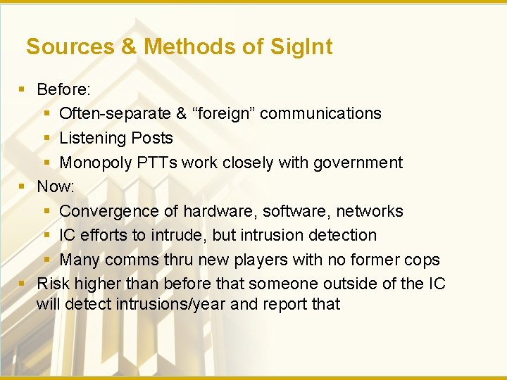 Sources & Methods of Sig. Int § Before: § Often-separate & “foreign” communications §