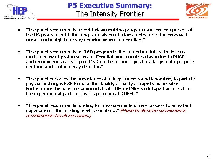 P 5 Executive Summary: The Intensity Frontier Department of Energy Office of Science §