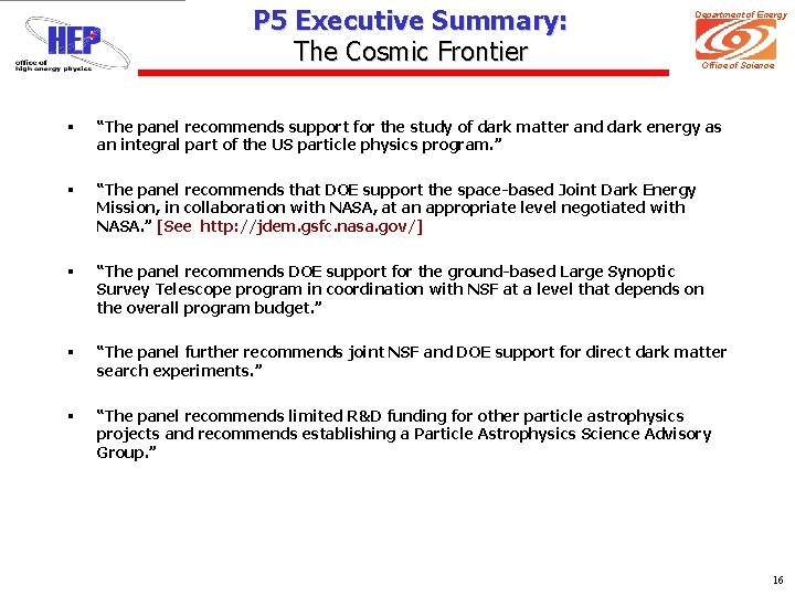 P 5 Executive Summary: The Cosmic Frontier Department of Energy Office of Science §