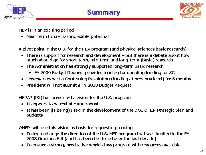 Department of Energy Summary Office of Science HEP is in an exciting period •