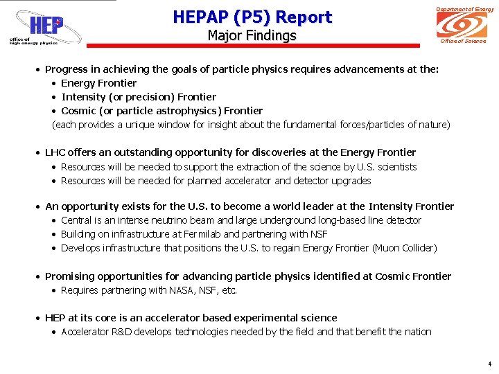 HEPAP (P 5) Report Major Findings Department of Energy Office of Science • Progress