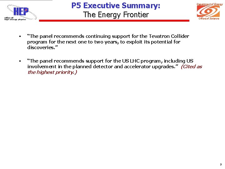 P 5 Executive Summary: The Energy Frontier Department of Energy Office of Science §