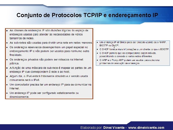 Conjunto de Protocolos TCP/IP e endereçamento IP Elaborado por: Dinei Vicente - www. dineivicente.