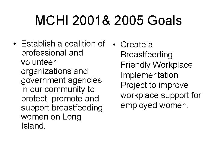 MCHI 2001& 2005 Goals • Establish a coalition of • Create a professional and