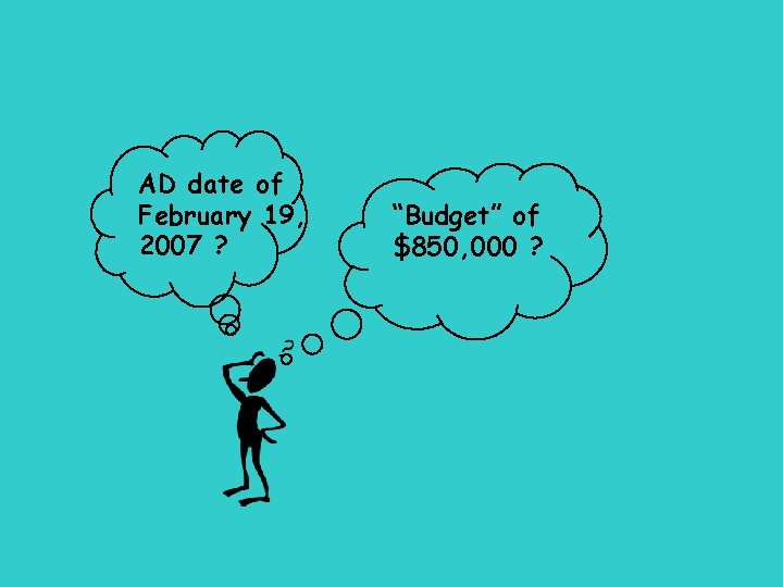 AD date of February 19, 2007 ? “Budget” of $850, 000 ? 