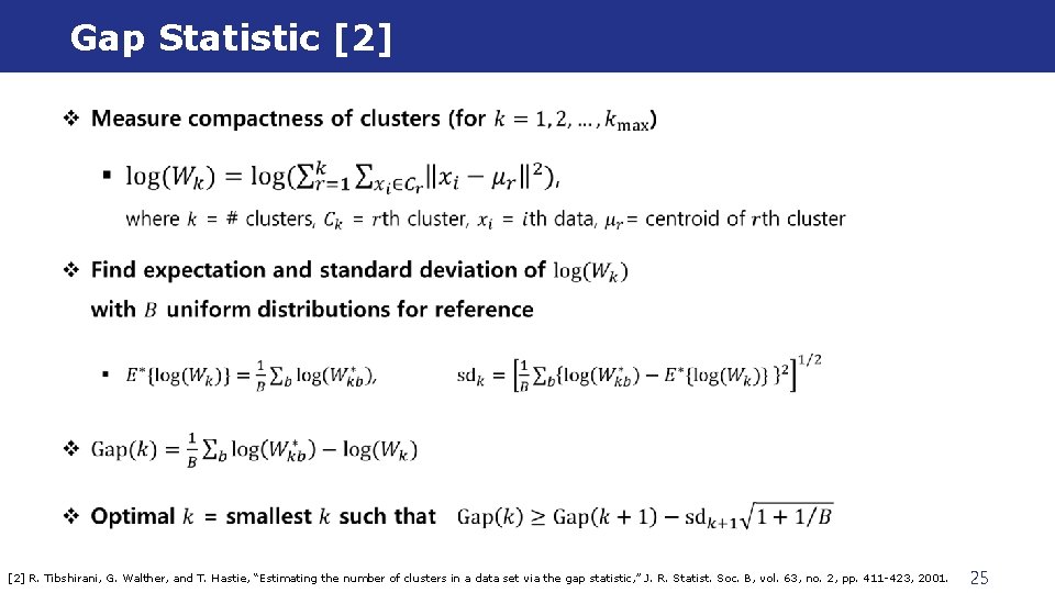 Gap Statistic [2] v [2] R. Tibshirani, G. Walther, and T. Hastie, “Estimating the