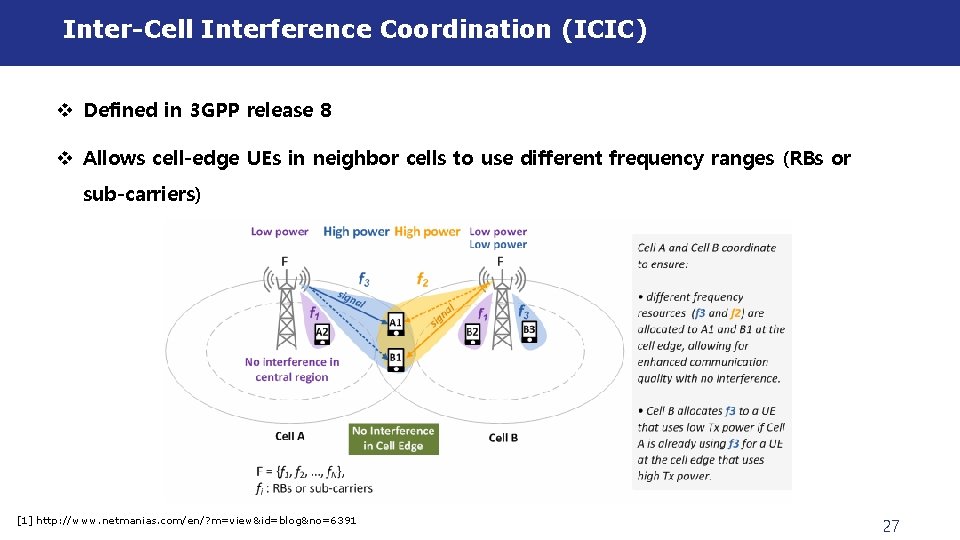 Inter-Cell Interference Coordination (ICIC) v Defined in 3 GPP release 8 v Allows cell-edge